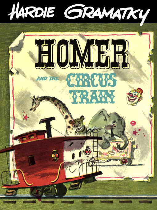 Title details for Homer and the Circus Train by Hardie Gramatky - Available